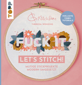 Fuck it let's stitch - Theresa Wensing