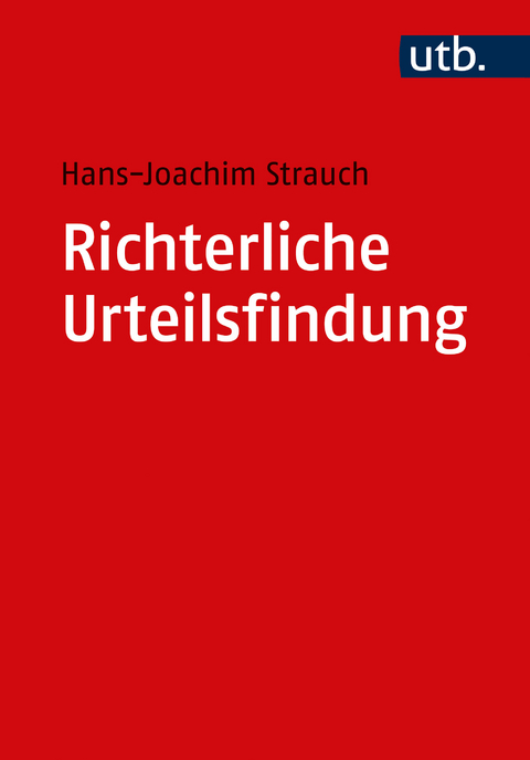Richterliche Urteilsfindung - Hans-Joachim Strauch