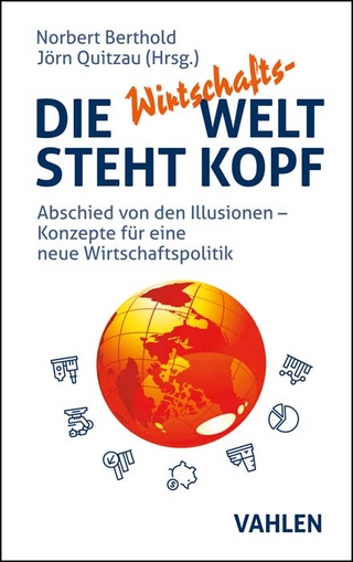 Die Wirtschafts-Welt steht Kopf - Norbert Berthold; Jörn Quitzau