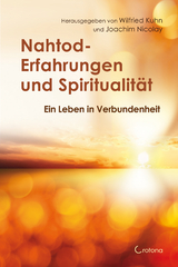 Nahtod-Erfahrungen und Spiritualität - Wilfried Kuhn, Joachim Nicolay