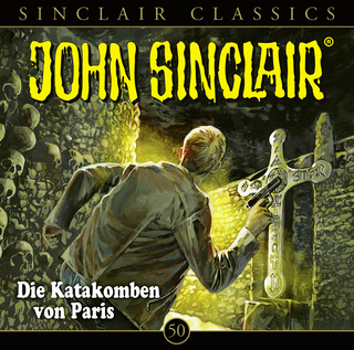 John Sinclair: Die Katakomben von Paris - Jason Dark; Dietmar Wunder; Alexandra Lange