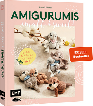 Amigurumis – small and sweet! - Annemarie Sichermann