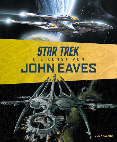 Star Trek - Die Kunst von John Eaves - Joe Nazzarro