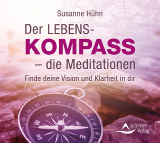 Der Lebenskompass – die Meditationen - Susanne Hühn