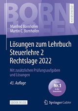 Lösungen zum Lehrbuch Steuerlehre 2 Rechtslage 2022 - Manfred Bornhofen, Martin C. Bornhofen