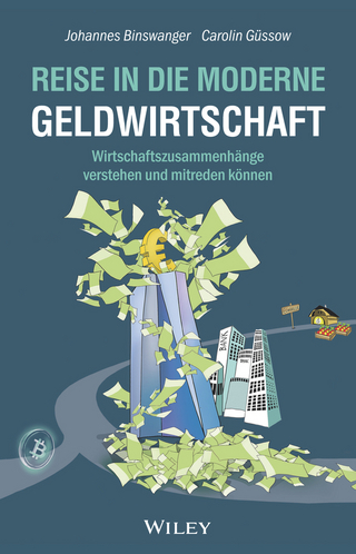Reise in die moderne Geldwirtschaft - Johannes Binswanger; Carolin Güssow