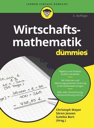 Wirtschaftsmathematik für Dummies - Christoph Mayer; Sören Jensen; Suleika Bort