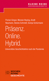 Präsenz. Online. Hybrid. - Florian Gregor, Mareen Heying, Arndt Neumann, Dennis Schmidt, Svenja Schürmann