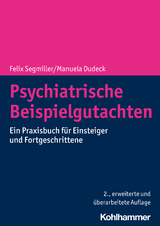 Psychiatrische Beispielgutachten - Segmiller, Felix; Dudeck, Manuela