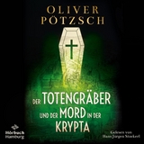 Der Totengräber und der Mord in der Krypta - Oliver Pötzsch