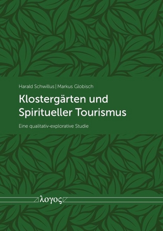 Klostergärten und Spiritueller Tourismus - Harald Schwillus; Markus Globisch