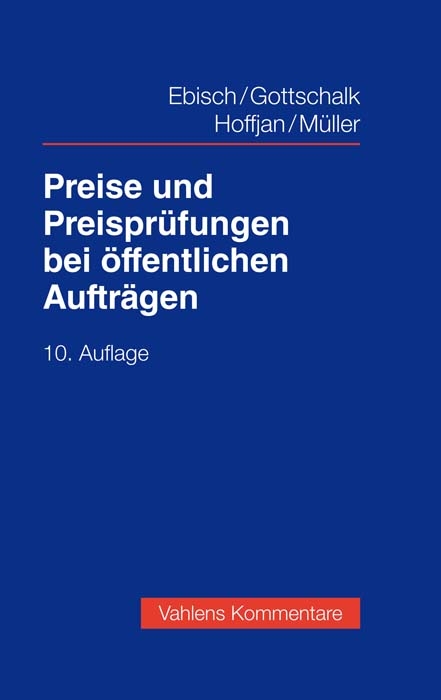 Preise und Preisprüfungen bei öffentlichen Aufträgen - Hellmuth Ebisch, Joachim Gottschalk, Andreas Hoffjan