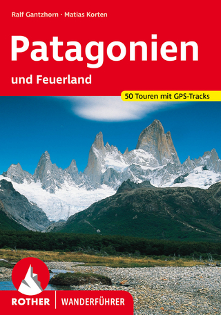 Patagonien und Feuerland - Ralf Gantzhorn; Matias Korten