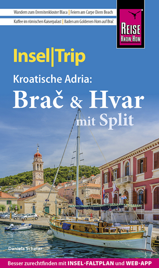 Kroatische Adria: Brač & Hvar mit Split - Daniela Schetar