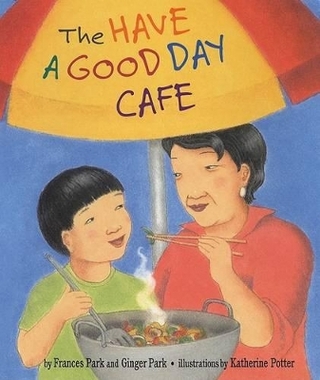 The Have a Good Day Caf? - Frances Park; Ginger Park
