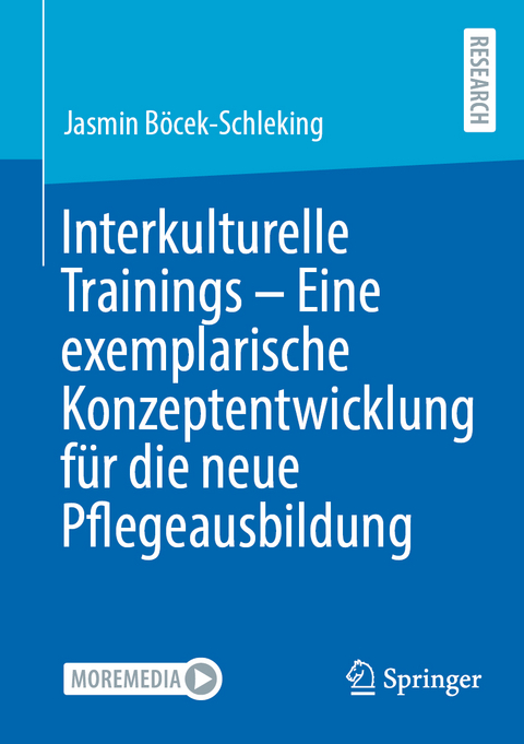 Interkulturelle Trainings - Eine exemplarische Konzeptentwicklung für die neue Pflegeausbildung - Jasmin Böcek-Schleking