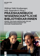 Praxishandbuch Wissenschaftliche Bibliothekar:innen - 