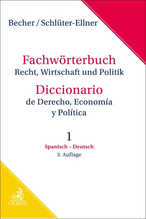 Fachwörterbuch Recht, Wirtschaft & Politik Band 1: Spanisch - Deutsch - Herbert Jaime Becher, Corinna Schlüter-Ellner