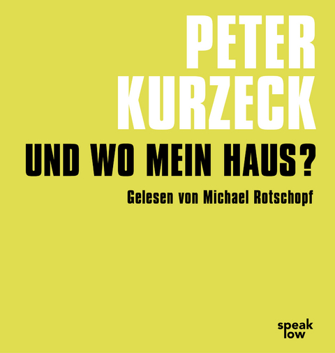 Und wo mein Haus? - Peter Kurzeck