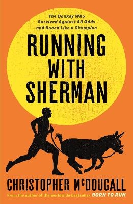 Running with Sherman - Christopher Mcdougall