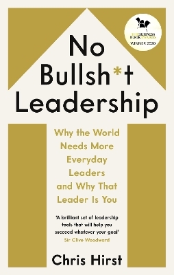 No Bullsh*t Leadership - Chris Hirst