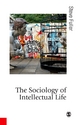 The Sociology of Intellectual Life - Steve Fuller
