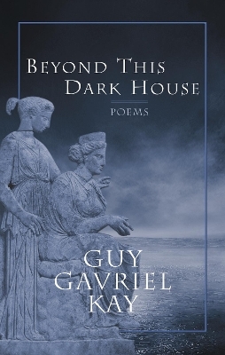 Beyond This Dark House - Guy Gavriel Kay