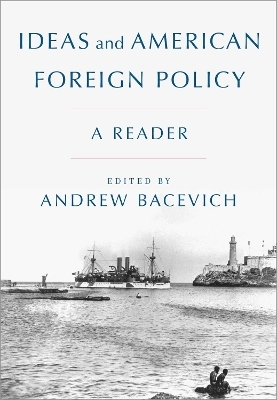 Ideas and American Foreign Policy - Andrew Bacevich