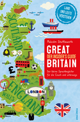 Great Britain. Der Insider's Guide - Der kleine Sprachbegleiter für die Couch und unterwegs - Malcolm Shuttleworth