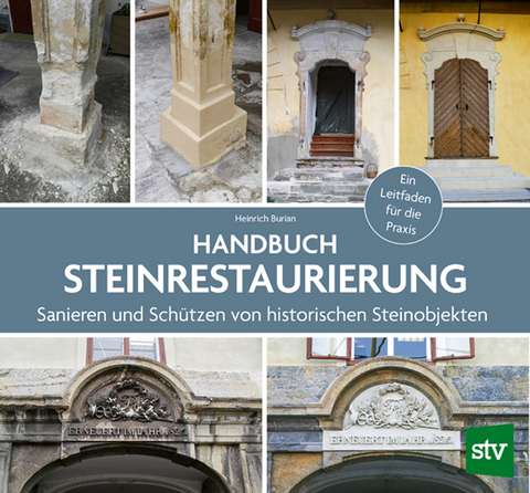 Handbuch Steinrestaurierung - Heinrich Burian