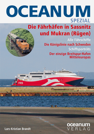 OCEANUM SPEZIAL Die Fährhäfen in Sassnitz und Mukran (Rügen) - Lars-Kristian Brandt; Tobias Gerken