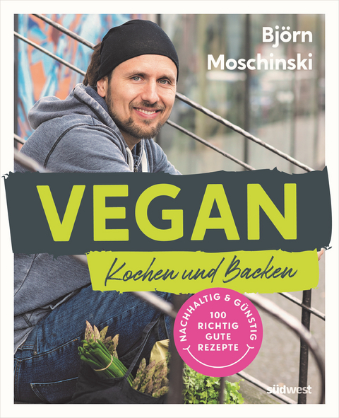Vegan Kochen und Backen - Björn Moschinski