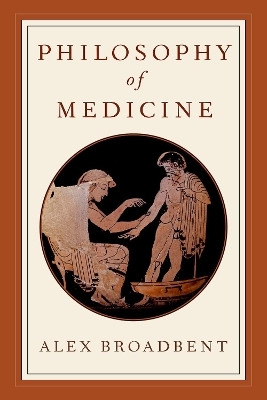 Philosophy of Medicine - Alex Broadbent