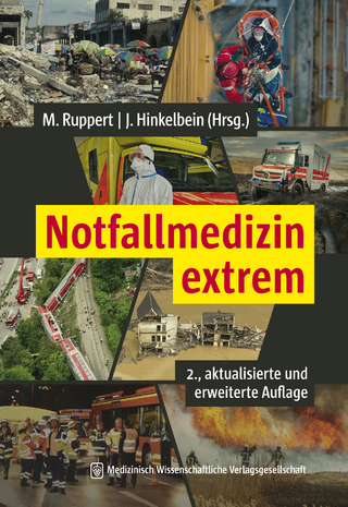 Notfallmedizin extrem - Matthias Ruppert; Jochen Hinkelbein