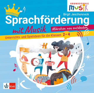Sprachförderung mit Musik : Märchen neu entdecken - Birgit Jeschonneck
