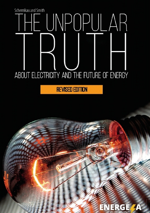 The Unpopular Truth about Electricity and the Future of Energy - Lars Schernikau, William Hayden Smith