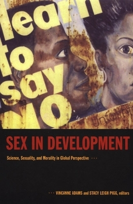 Sex in Development - Stacy Leigh Pigg; Vincanne Adams