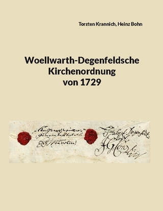 Woellwarth-Degenfeldsche Kirchenordnung von 1729 - Torsten Krannich; Heinz Bohn