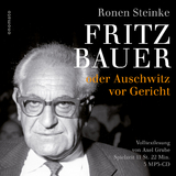 Fritz Bauer oder Auschwitz vor Gericht - Ronen Steinke