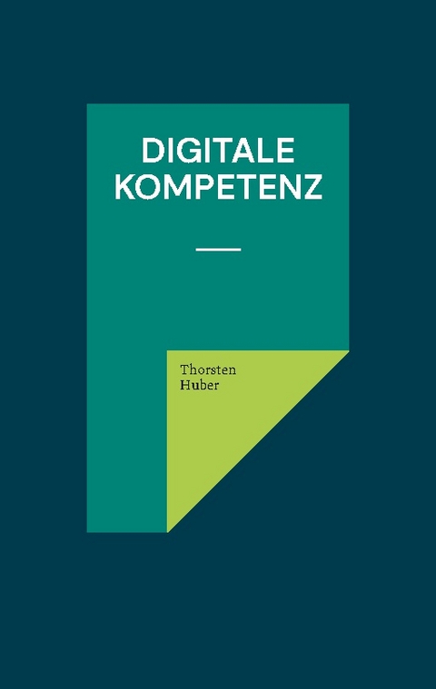 Digitale Kompetenz - Thorsten Huber