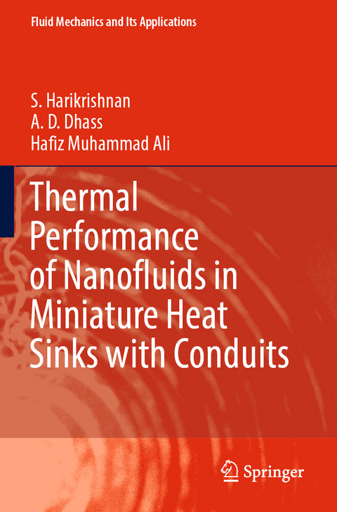 Thermal Performance of Nanofluids in Miniature Heat Sinks with Conduits - S. Harikrishnan, A. D. Dhass, Hafiz Muhammad Ali
