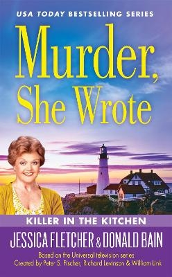 Murder, She Wrote: Killer in the Kitchen - Donald Bain; Jessica Fletcher