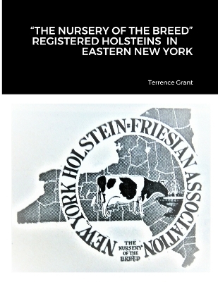 "The Nursery of the Breed" Registered Holstein's in Eastern New York - Terrence Grant