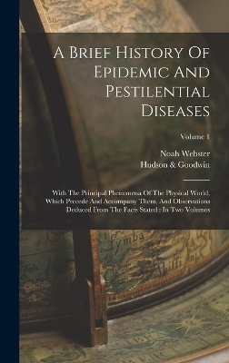 A Brief History Of Epidemic And Pestilential Diseases - Noah Webster