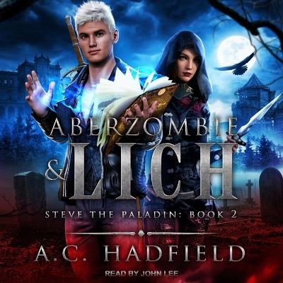 Aberzombie & Lich - A C Hadfield