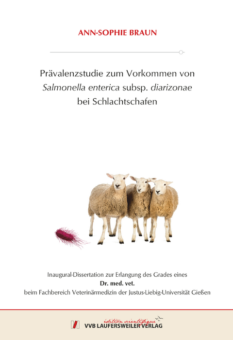 Prävalenzstudie zum Vorkommen von Salmonella enterica subsp. diarizonae bei Schlachtschafen - Ann-Sophie Braun