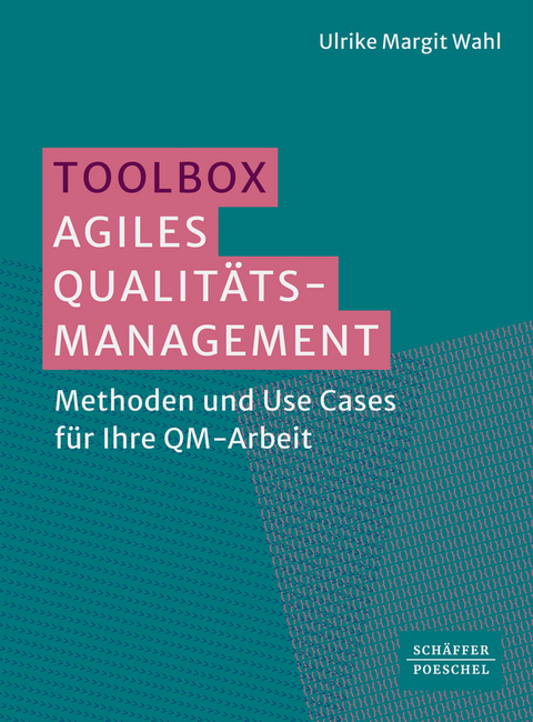 Toolbox Agiles Qualitätsmanagement - Ulrike Margit Wahl