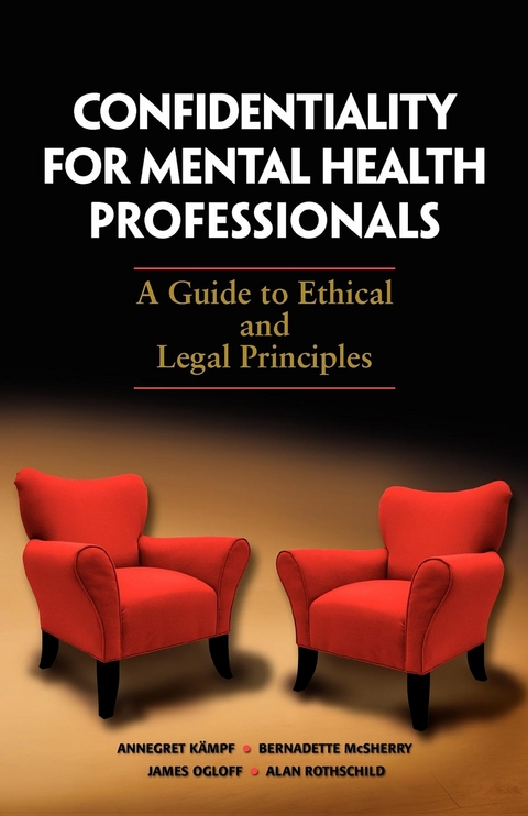 Confidentiality for Mental Health Professionals -  Annegret Kampf,  Bernadette McSherry