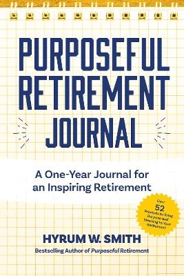 Purposeful Retirement Journal - Hyrum W. Smith