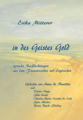 in des Geistes Gold - Erika Mitterer